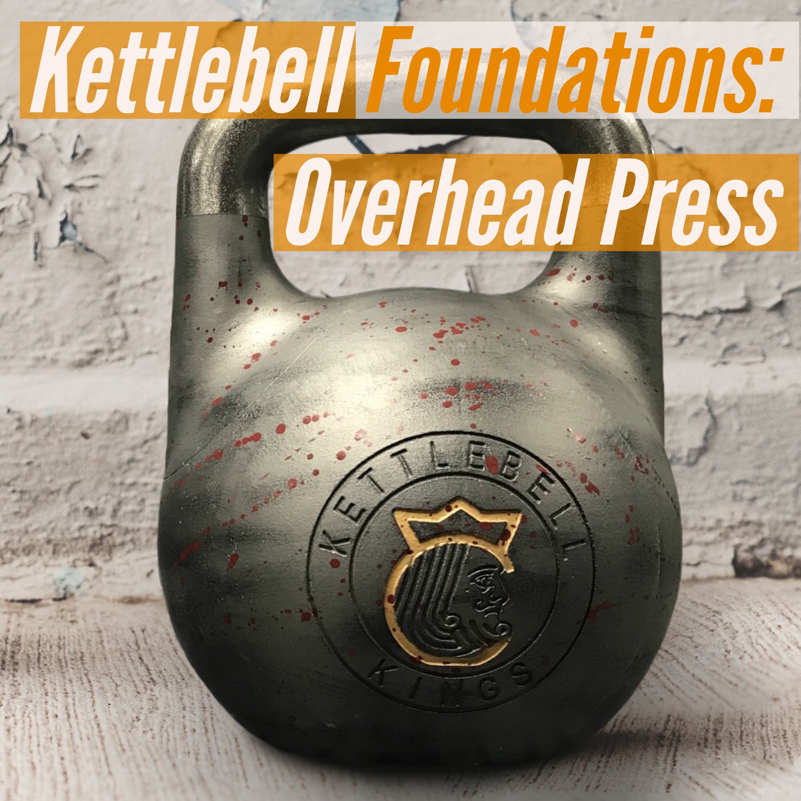 Kettlebell Foundations:Â Overhead Press
