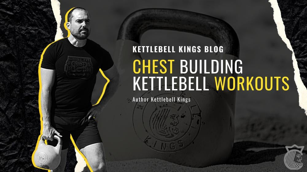 Chest Building Kettlebell Workouts