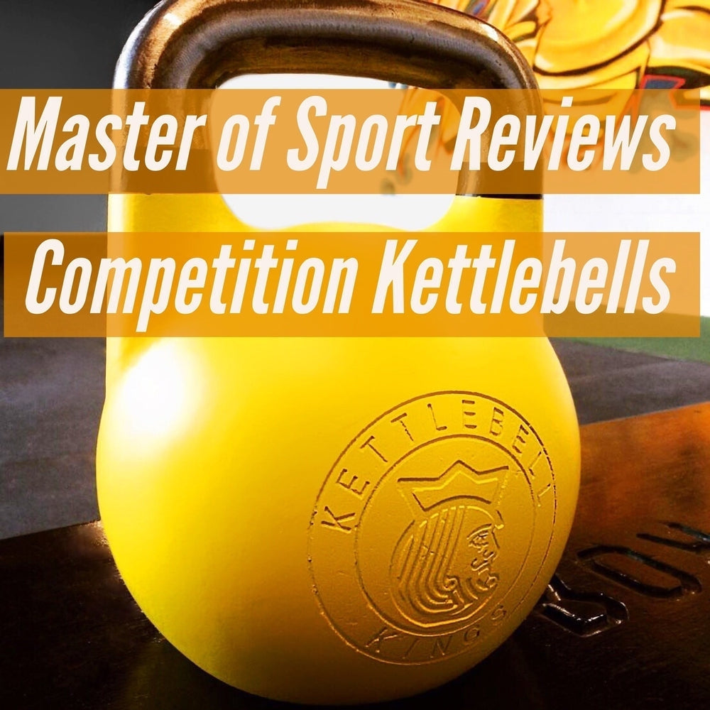 Master of Sport Reviews Kettlebell Kings Competition Kettlebells