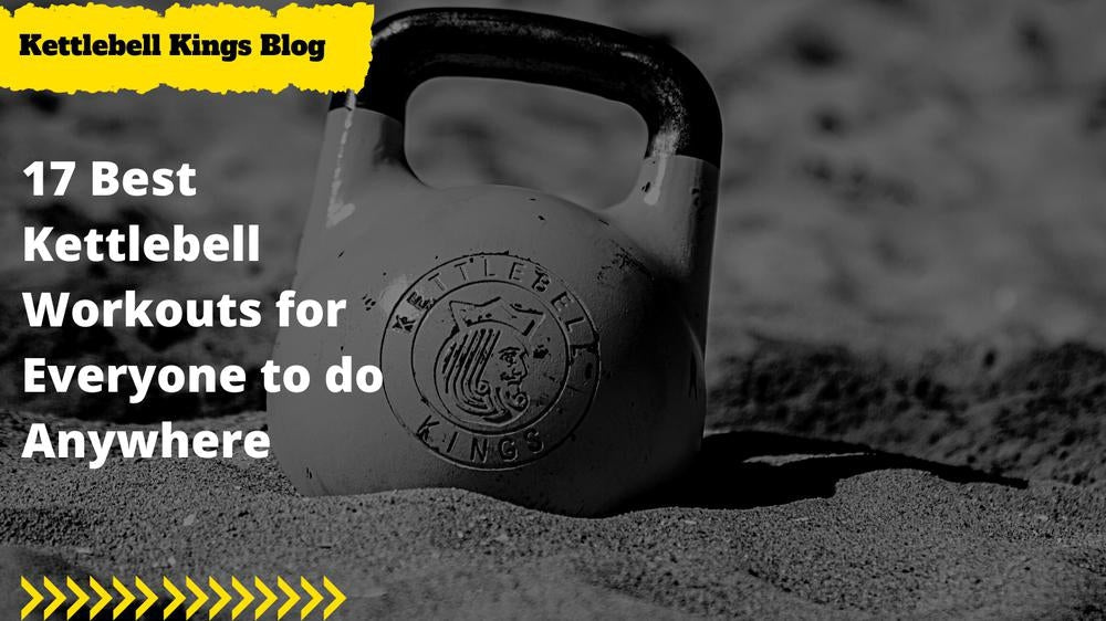 17 Best Kettlebell Workouts for Everyone to do Anywhere