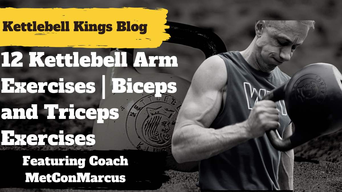 12 Kettlebell Arm Exercises Biceps and Triceps Exercises