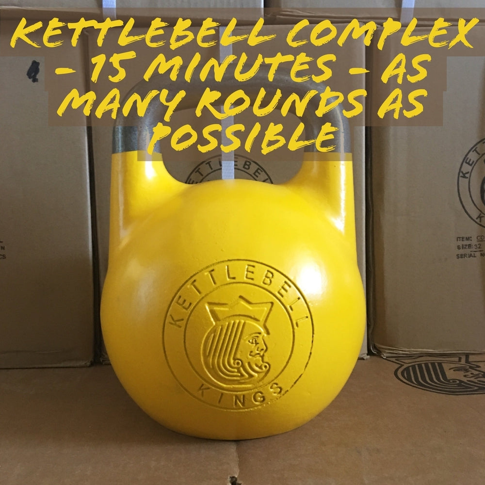 Kettlebell Complex: 15 Minutes - As Many Rounds As Possible-Kettlebell Kings