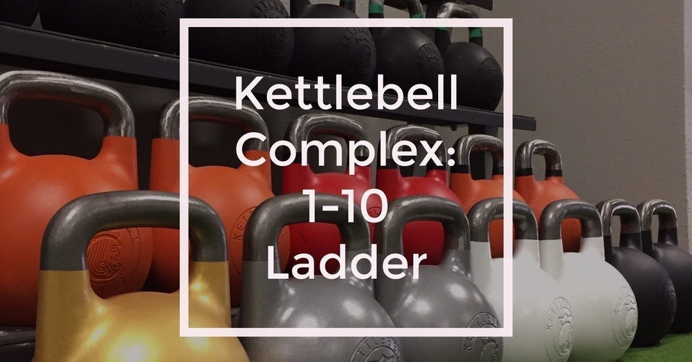 Kettlebell Complex: 1-10 Ladder