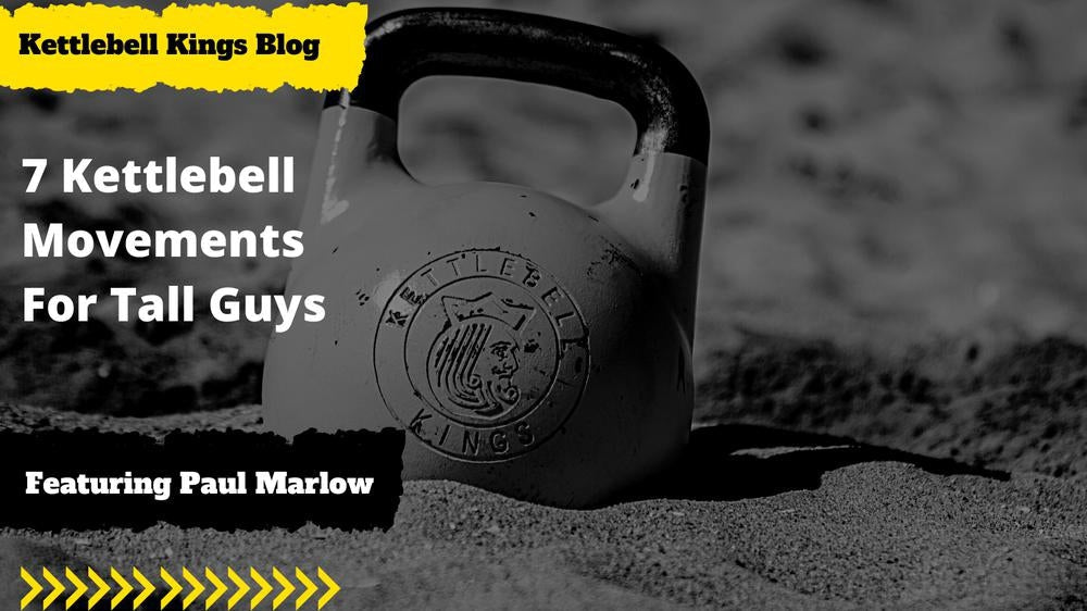 7 Kettlebell Movements For Tall Guys