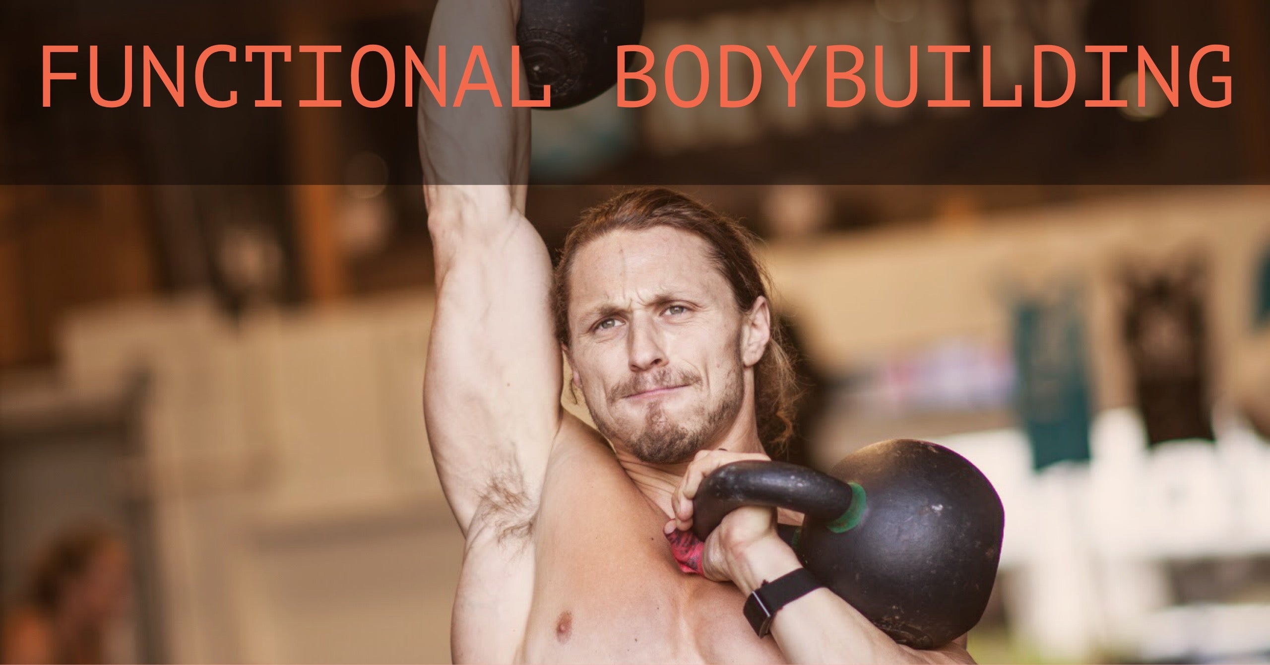 Functional BodyBuilding - Awaken Training Series