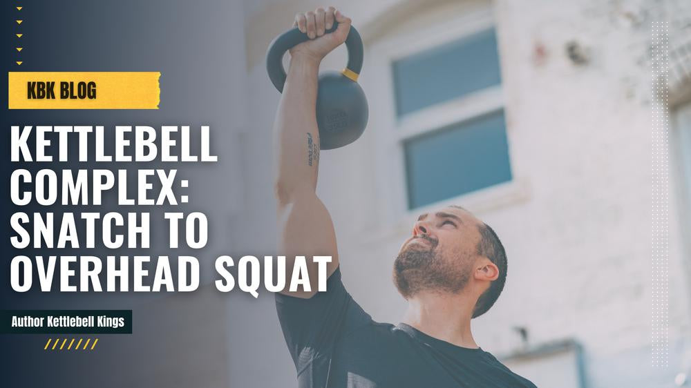 Kettlebell Complex: Snatch To Overhead Squat-Kettlebell Kings