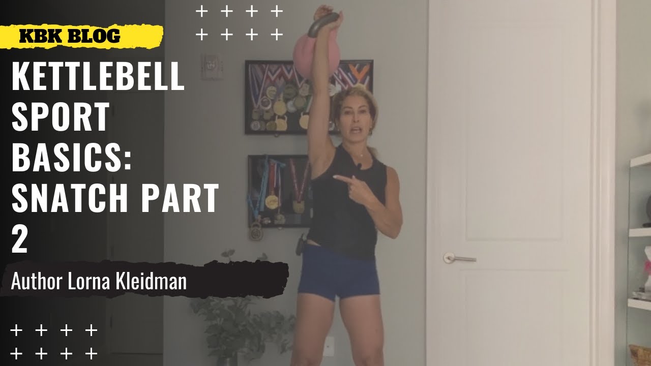 Kettlebell Sport Basics: Snatch Part 2