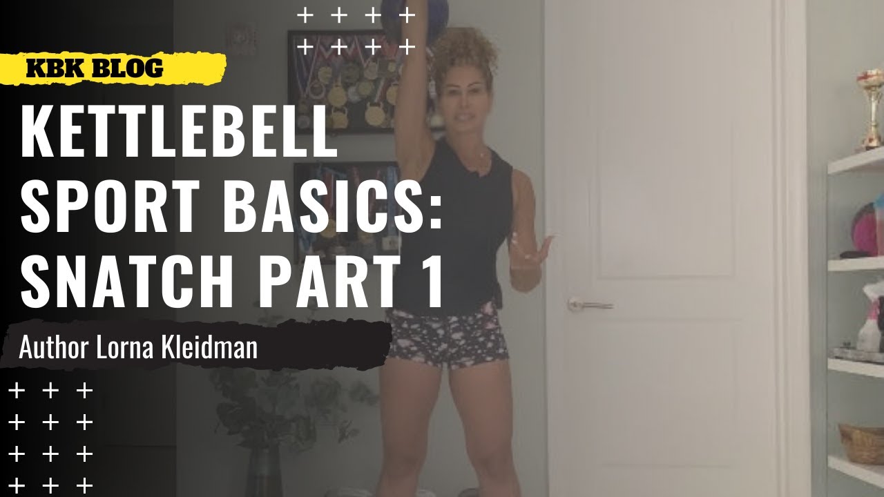 Kettlebell Sport Basics: Snatch Part 1